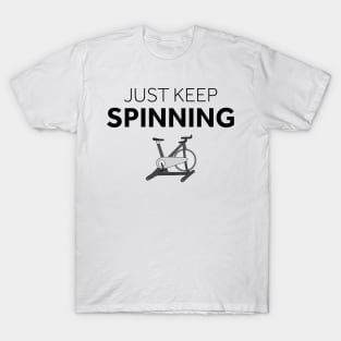 Just Keep Spinning T-Shirt